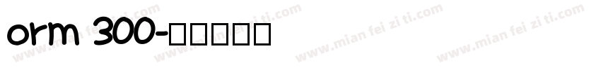 orm 300字体转换
